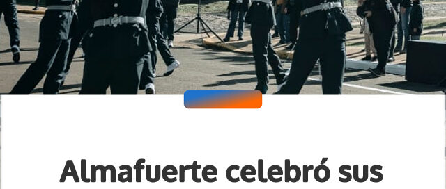 Almafuerte celebró sus 87 años con homenajes a pioneros y desfile cívico-militar