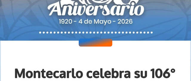 Montecarlo celebra su 106° aniversario con un mensaje de unidad y reconocimiento a su historia